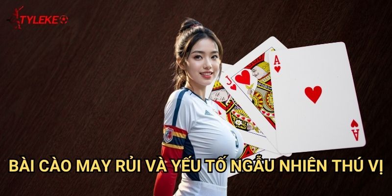 Bài Cào May Rủi Tỷ lệ kèo wales - Thử vận may với những ván bài định mệnh 2 Bài Cào May Rủi và yếu tố ngẫu nhiên thú vị