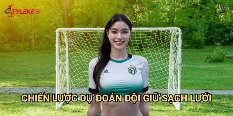 Kèo đội giữ sạch lưới Tỷ lệ kèo wales - Tôn vinh nghệ thuật phòng ngự hoàn hảo 3 Chiến thuật dự đoán đội giữ sạch lưới