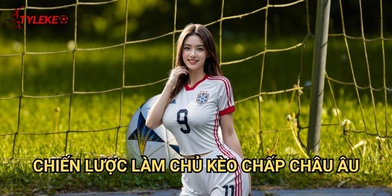 Kèo Chấp Châu Âu Tỷ lệ kèo wales - Phong cách cược truyền thống của lục địa già 3 Chiến lược làm chủ kèo chấp châu Âu