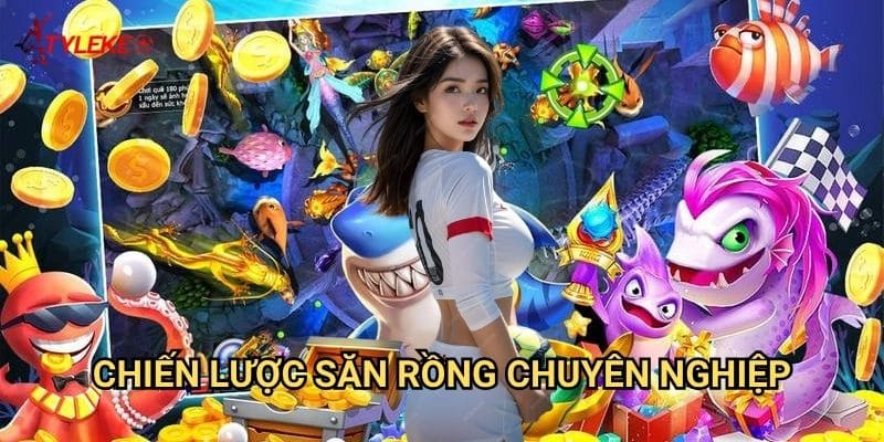 Dragon Fishing Tỷ lệ kèo wales - Chinh phục rồng biển cả với kho báu vô tận 3 Chiến lược săn rồng chuyên nghiệp