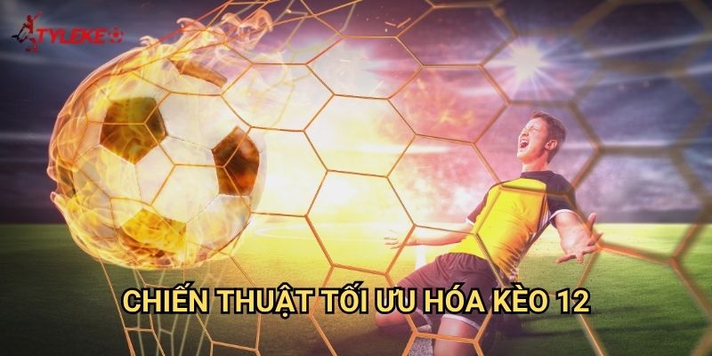 12 (Chủ nhà thắng hoặc đội khách thắng) Tỷ lệ kèo wales - Loại bỏ tình huống hòa với chiến lược thông minh 3 Chiến thuật tối ưu hóa kèo 12