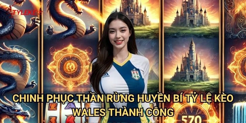 Thần Rừng Huyền Bí Tỷ lệ kèo wales - Hành Trình Phiêu Lưu Trong Khu Rừng Ma Thuật Bí Ẩn 3 Chinh Phục Thần Rừng Huyền Bí Tỷ lệ kèo Wales Thành Công
