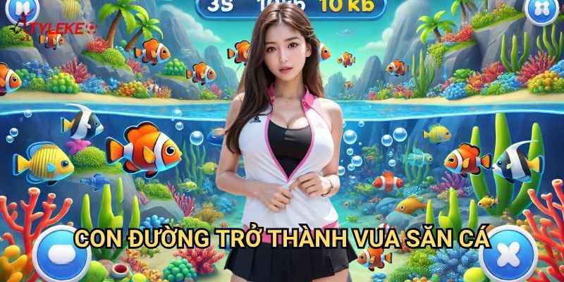 King of Fishing Tỷ lệ kèo wales - Trở thành bá chủ đại dương với sức mạnh tối thượng 3 Con đường trở thành vua săn cá