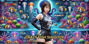 Crazy Fish Shooter Tỷ lệ kèo wales - Cuộc phiêu lưu bắn cá điên cuồng không giới hạn