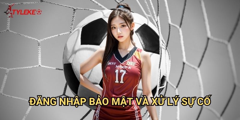 Đăng nhập Tỷ lệ kèo wales - Truy cập an toàn vào tài khoản cá nhân 3 Đăng nhập bảo mật và xử lý sự cố