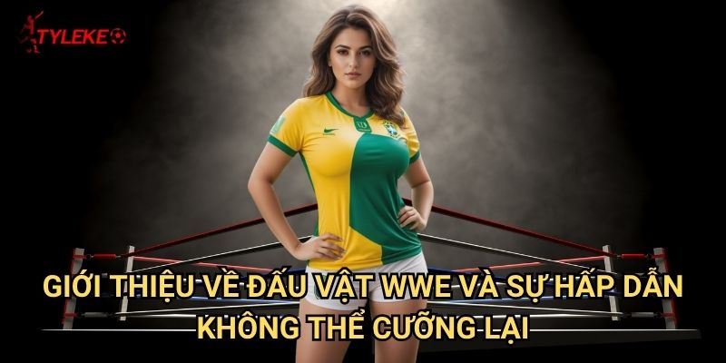 Đấu vật WWE Tỷ lệ kèo wales - Khám phá thế giới giải trí đỉnh cao 2 Giới thiệu về Đấu vật WWE và sự hấp dẫn không thể cưỡng lại