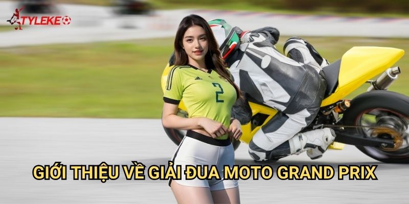 Đua MotoGP Tỷ lệ kèo wales - Chinh phục đường đua moto thế giới 2 Giới thiệu về giải đua moto grand prix