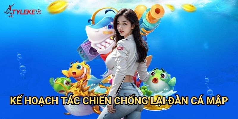 Chiến Dịch Cá Mập Tỷ lệ kèo wales - Nhiệm vụ khó khăn nhất dưới đáy đại dương 3 Kế hoạch tác chiến chống lại đàn cá mập