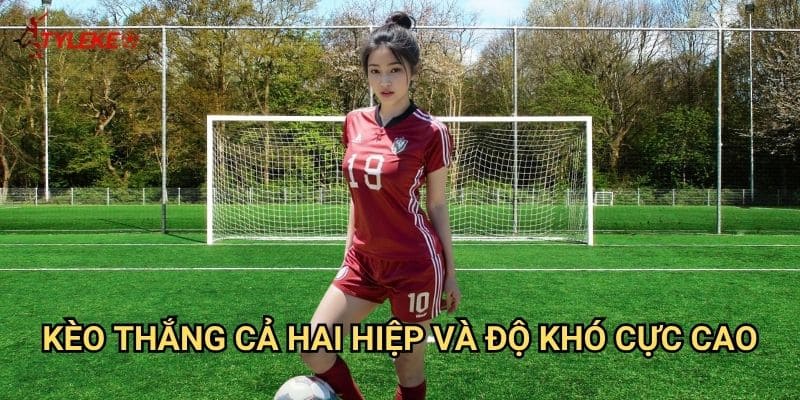 Kèo đội thắng cả hai hiệp Tỷ lệ kèo wales - Thống trị hoàn toàn suốt 90 phút thi đấu 2 Kèo thắng cả hai hiệp và độ khó cực cao