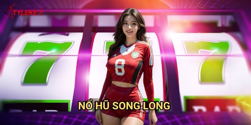 Nổ Hũ Song Long Tỷ lệ kèo wales - Khám Phá Game Bài Đỉnh Cao Với Tỷ Lệ Thắng Cực Khủng