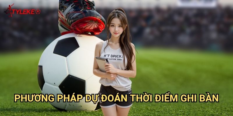 Kèo số phút có bàn thắng đầu tiên Tỷ lệ kèo wales - Dự đoán chính xác thời điểm mở tỷ số 3 Phương pháp dự đoán thời điểm ghi bàn