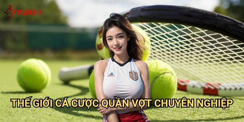 Quần vợt Tỷ lệ kèo wales - Bí quyết cá cược tennis thành công 2 Thế giới cá cược quần vợt chuyên nghiệp
