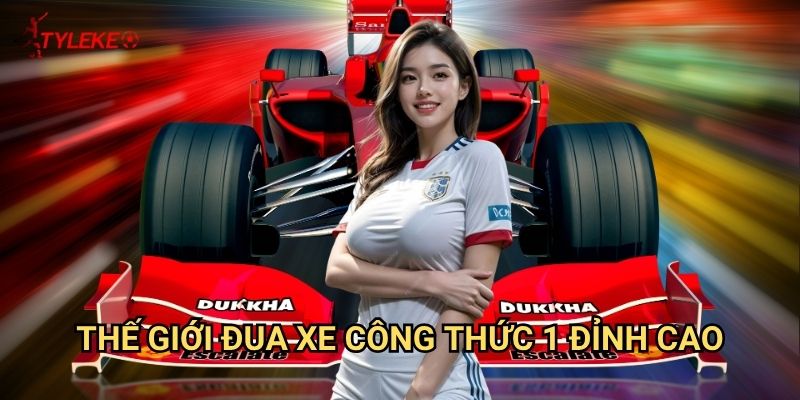 Đua xe F1 Tỷ lệ kèo wales - Tốc độ và đam mê cá cược Formula 1 2 Thế giới đua xe công thức 1 đỉnh cao