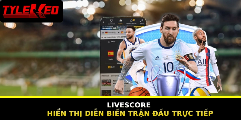 TRANG CHỦ 12 Livescore hiển thị diễn biến trận đấu trực tiếp